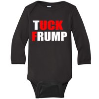 Tuck Frump Anti Trump Baby Long Sleeve Bodysuit