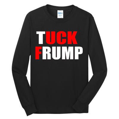 Tuck Frump Anti Trump Tall Long Sleeve T-Shirt