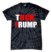 Tuck Frump Anti Trump Tie-Dye T-Shirt