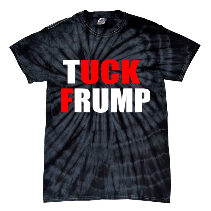 Tuck Frump Anti Trump Tie-Dye T-Shirt