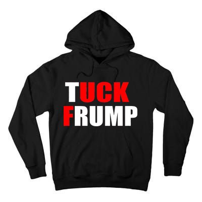 Tuck Frump Anti Trump Tall Hoodie