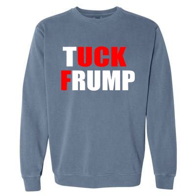 Tuck Frump Anti Trump Garment-Dyed Sweatshirt