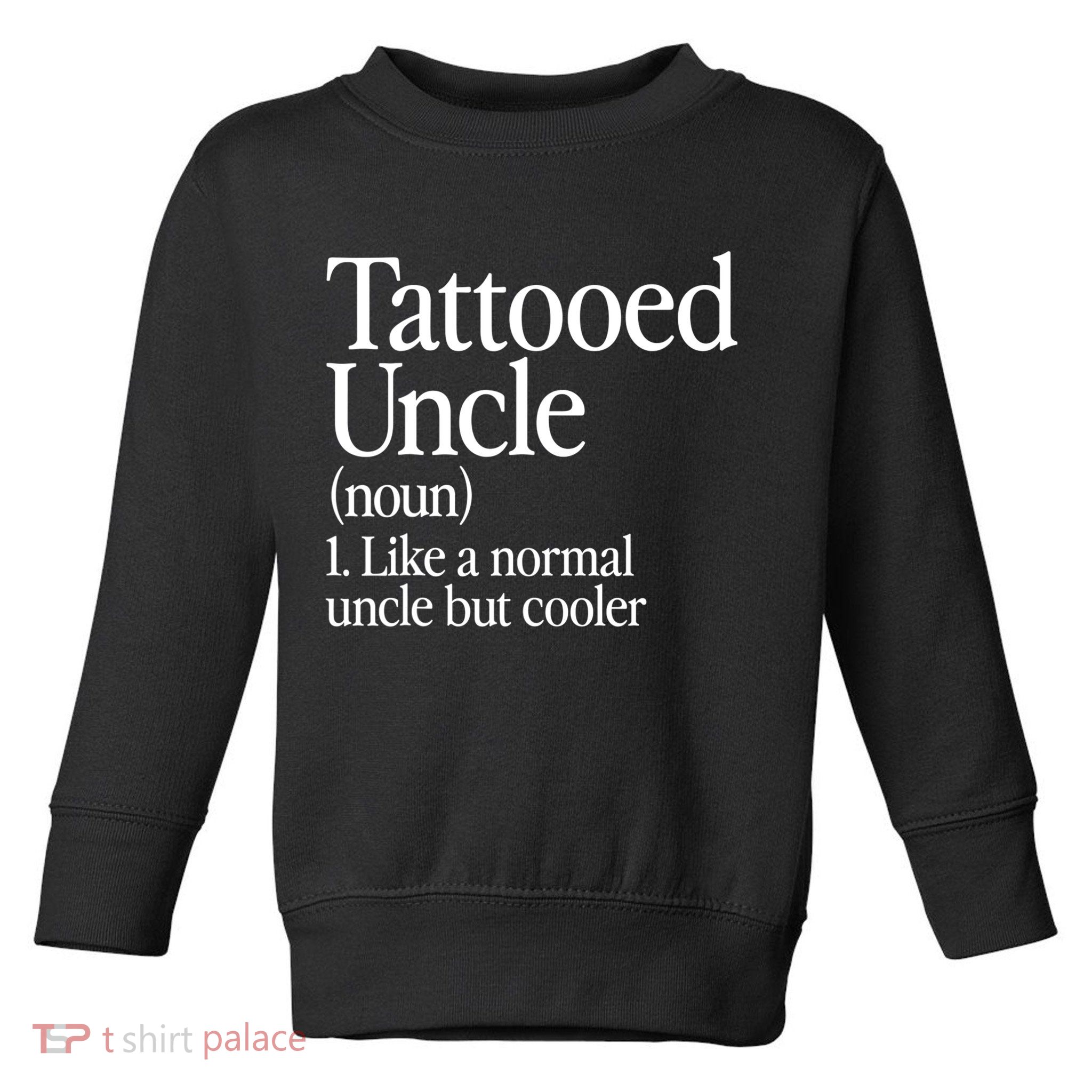 Tattooed Uncle Definition Tattoo Retro Aesthetic Family Toddler Sweatshirt