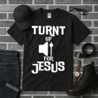 Turn Up For Jesus Tall T-Shirt