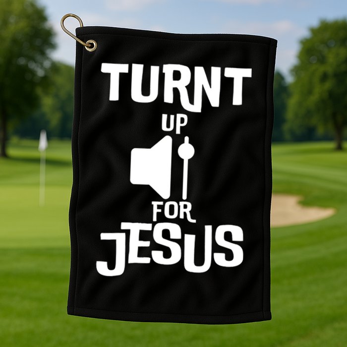 Turn Up For Jesus Golf Towel