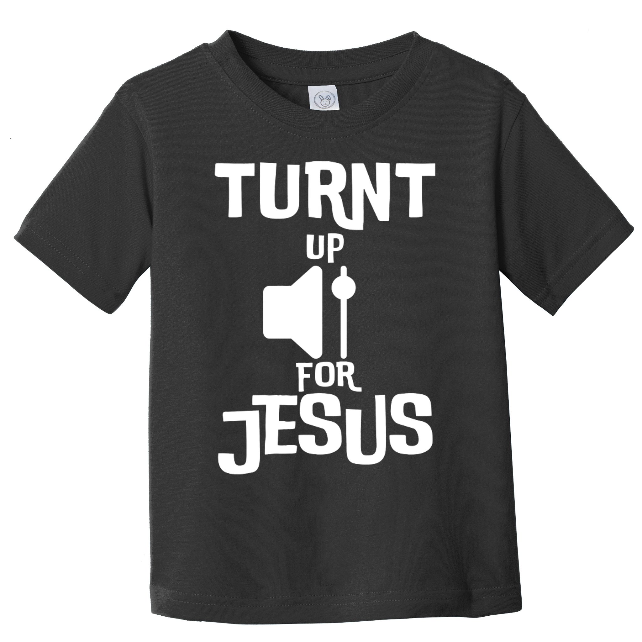 Turn Up For Jesus Toddler T-Shirt