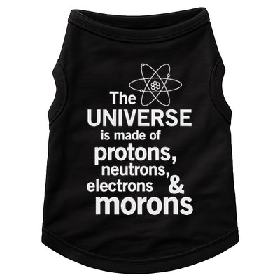 The Universe Is Made Of Protons Neutrons Electrons Moron Doggie Tank