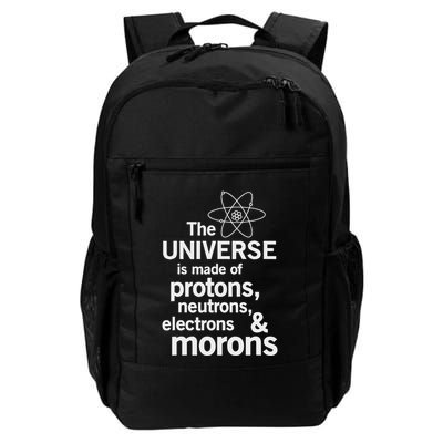 The Universe Is Made Of Protons Neutrons Electrons Moron Backpack
