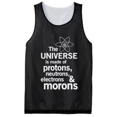 The Universe Is Made Of Protons Neutrons Electrons Moron Mesh Reversible Basketball Jersey Tank
