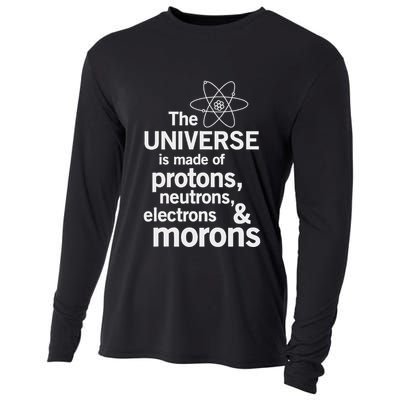 The Universe Is Made Of Protons Neutrons Electrons Moron Cooling Performance Long Sleeve Crew