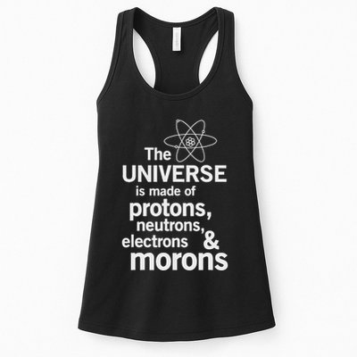 The Universe Is Made Of Protons Neutrons Electrons Moron Womens Tank Top