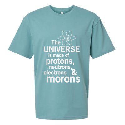 The Universe Is Made Of Protons Neutrons Electrons Moron Sueded Cloud Jersey T-Shirt