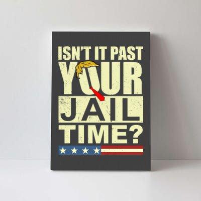 Trump Usa Isn’T It Past Your Jail Time Vintage Canvas