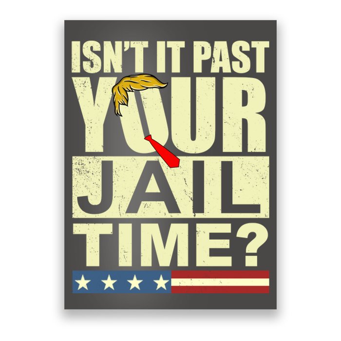 Trump Usa Isn’T It Past Your Jail Time Vintage Poster