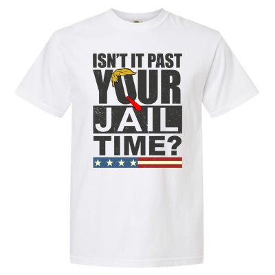 Trump Usa Isn’T It Past Your Jail Time Vintage Garment-Dyed Heavyweight T-Shirt