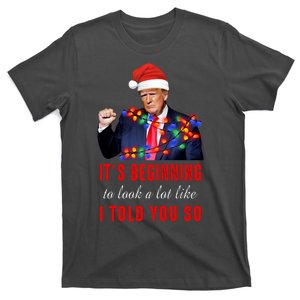 Trump Ugly It's Beginning To Look A Lot Like I Told You So T-Shirt