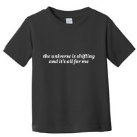 The Universe Is Shifting And Its All For Me | Funny Gift Queen Toddler T-Shirt