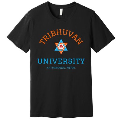 Tribhuvan University Kathmandu Nepal The Oldest University Premium T-Shirt