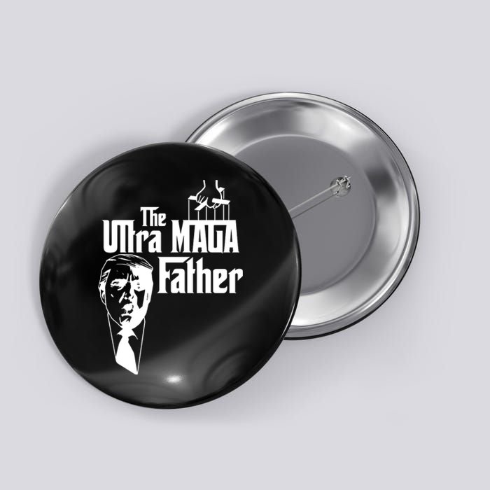 The Ultra MAGA Father Trump 2024 USA Parody Button