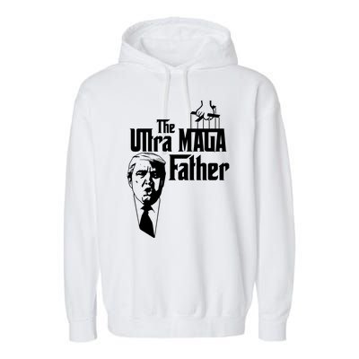 The Ultra MAGA Father Trump 2024 USA Parody Garment-Dyed Fleece Hoodie