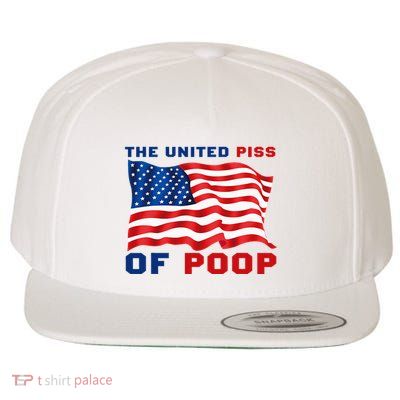 The United Piss Of Poop American Flag Saying Wool Snapback Cap
