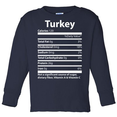 Turkey Nutritional Facts Funny Thanksgiving Toddler Long Sleeve Shirt