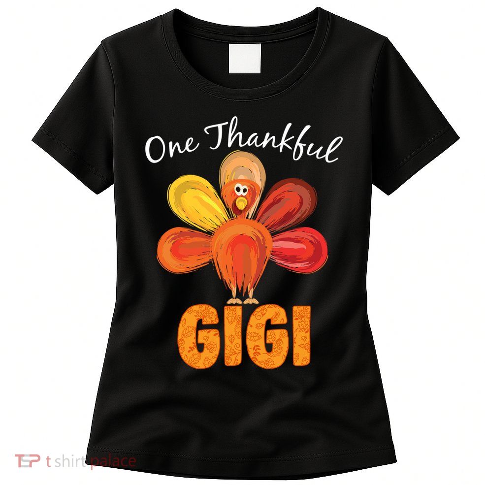 Turkey One Thankful Gigi Women's T-Shirt