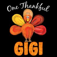 Turkey One Thankful Gigi Womens T-Shirt