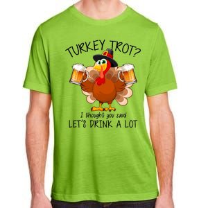 Turkey Trot? I Thought You Said Let's Drink A Lot Adult ChromaSoft Performance T-Shirt