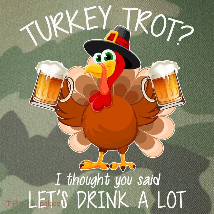 Turkey Trot? I Thought You Said Let's Drink A Lot Legacy Tie Dye Trucker Hat