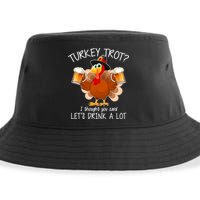 Turkey Trot? I Thought You Said Let's Drink A Lot Sustainable Bucket Hat