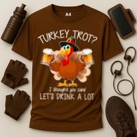 Turkey Trot? I Thought You Said Let's Drink A Lot Cooling Performance Crew T-Shirt