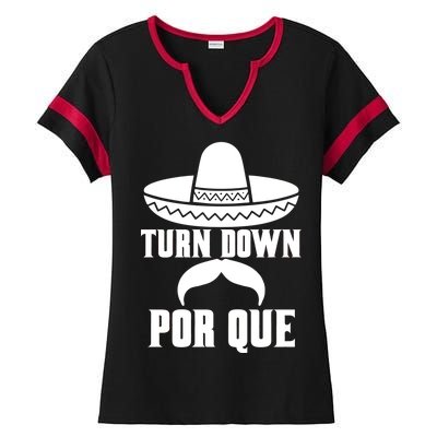 Turn Down Por Que Funny Cinco De Mayo Ladies Halftime Notch Neck Tee