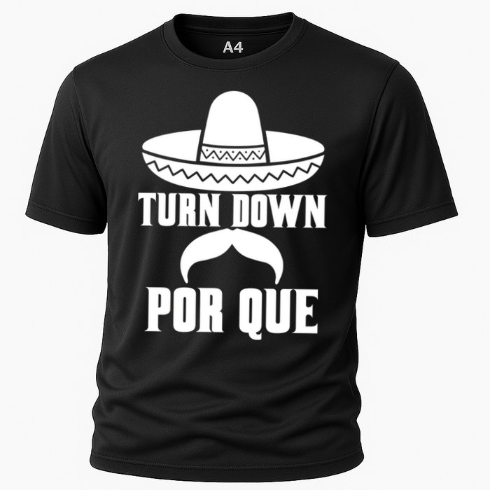 Turn Down Por Que Funny Cinco De Mayo Cooling Performance Crew T-Shirt