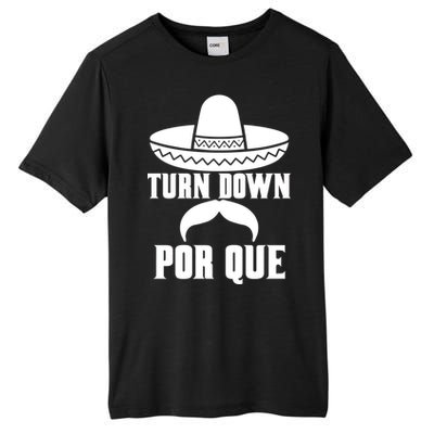 Turn Down Por Que Funny Cinco De Mayo Tall Fusion ChromaSoft Performance T-Shirt