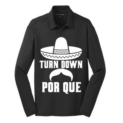 Turn Down Por Que Funny Cinco De Mayo Silk Touch Performance Long Sleeve Polo