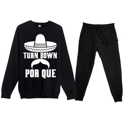 Turn Down Por Que Funny Cinco De Mayo Premium Crewneck Sweatsuit Set