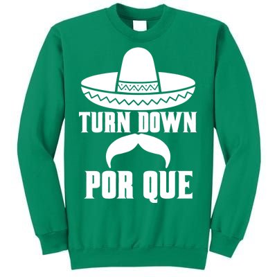 Turn Down Por Que Funny Cinco De Mayo Sweatshirt