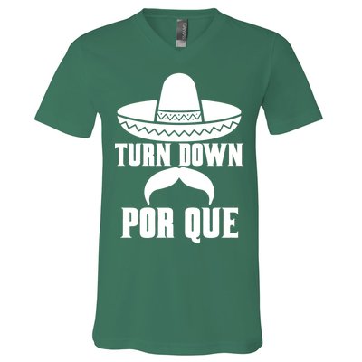 Turn Down Por Que Funny Cinco De Mayo V-Neck T-Shirt