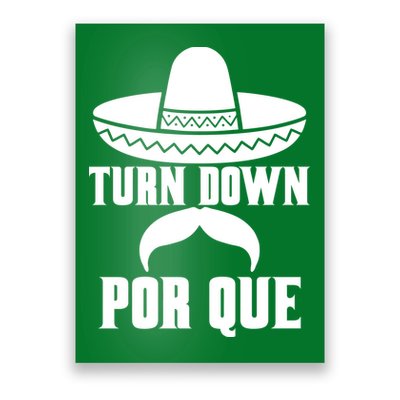 Turn Down Por Que Funny Cinco De Mayo Poster