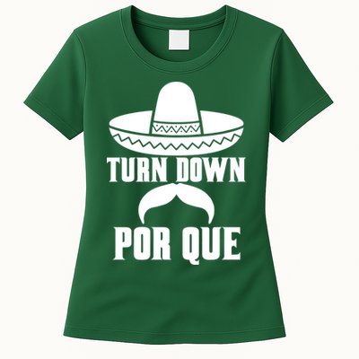 Turn Down Por Que Funny Cinco De Mayo Womens T-Shirt