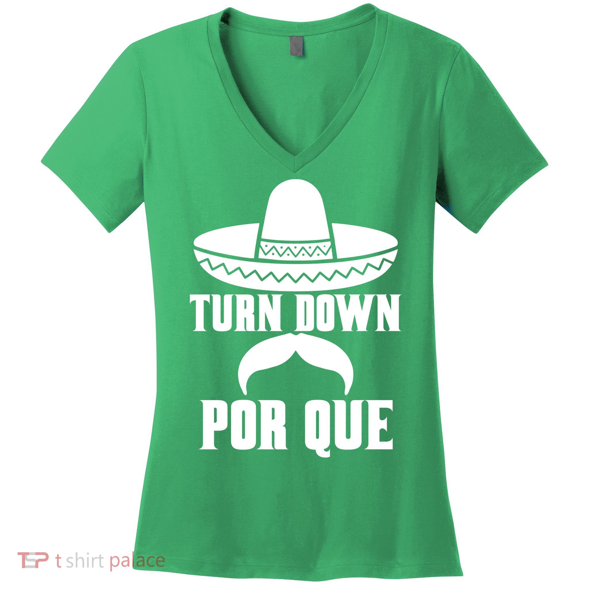 Turn Down Por Que Funny Cinco De Mayo Women's V-Neck T-Shirt