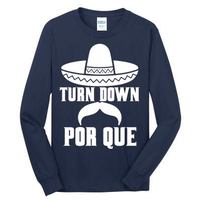 Turn Down Por Que Funny Cinco De Mayo Tall Long Sleeve T-Shirt