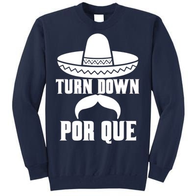 Turn Down Por Que Funny Cinco De Mayo Tall Sweatshirt