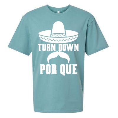 Turn Down Por Que Funny Cinco De Mayo Sueded Cloud Jersey T-Shirt