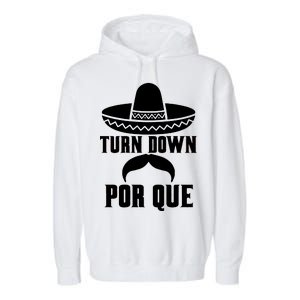 Turn Down Por Que Funny Cinco De Mayo Garment-Dyed Fleece Hoodie