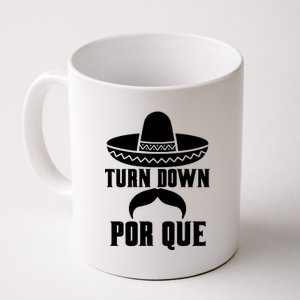 Turn Down Por Que Funny Cinco De Mayo Coffee Mug