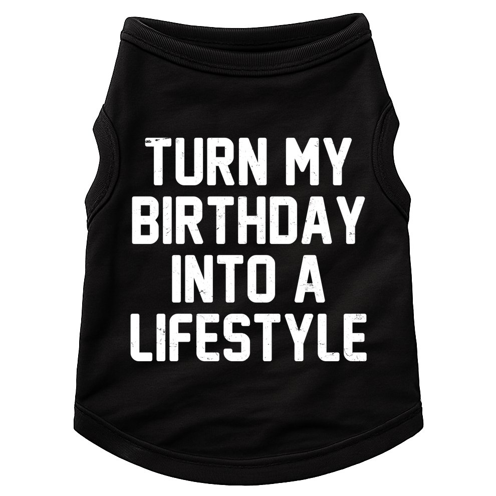 Turn My Birthday Into A Lifestyle Doggie Tank