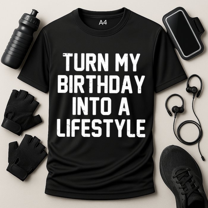 Turn My Birthday Into A Lifestyle Cooling Performance Crew T-Shirt