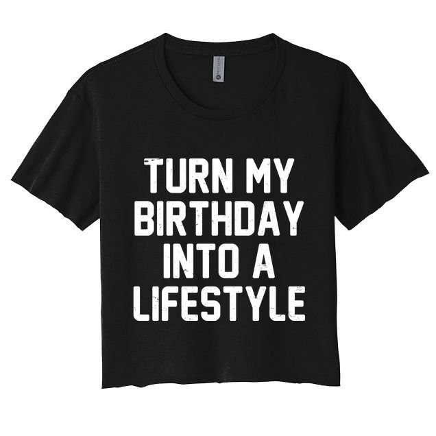 Turn My Birthday Into A Lifestyle Crop Top